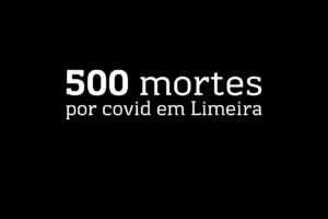 500 mortes por covid em Limeira