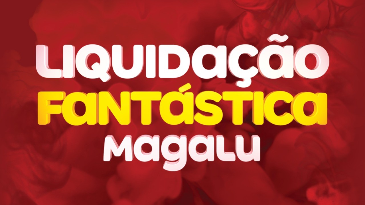 Magalu Centro de Limeira promove Liquidação Fantástica nesta sexta-feira (6)