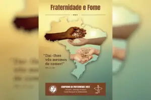 A fome é o tema da Campanha da Fraternidade 2023