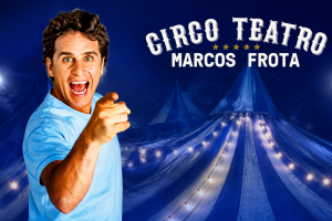 Marcos Frota estreia circo-teatro em Limeira neste fim de semana